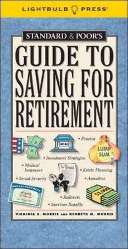 Imagen de archivo de Standard & Poor's Guide to Saving for Retirement (Standard & Poor's Guide to) a la venta por Wonder Book