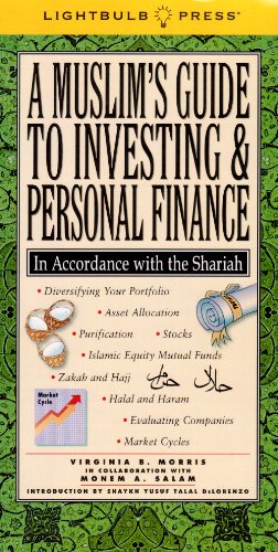 A Muslim's Guide to Investing & Personal Finance In Accordance with the Shariah (9781933569994) by Virginia B. Morris,Monem A. Salam