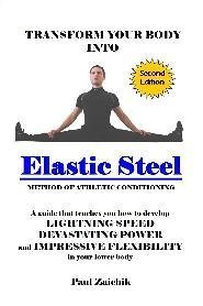 Beispielbild fr ElasticSteel Method of Athletic Conditioning : The Finest in Strength and Flexibility Preparation zum Verkauf von Better World Books