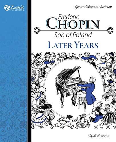 Stock image for Frederic Chopin, Son of Poland, Later Years (Great Musicians) for sale by HPB-Ruby