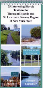 25 Interesting Bicycle Trails in the Thousand Islands and St. Lawrence Seaway Region of New York Sta (9781933575032) by Roger Fulton