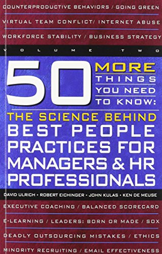50 More Things You Need to Know: The Science Behind Best People Practices for Managers & HR Professionals (VOLUME TWO) (9781933578088) by Robert W. Eichinger, Ph.D.