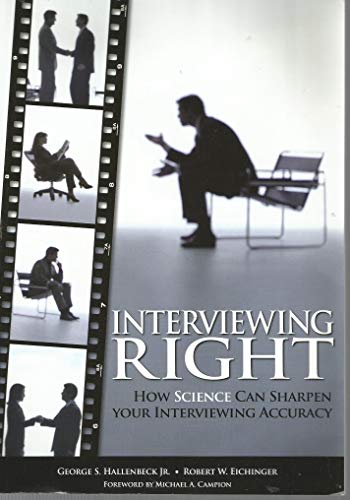 Imagen de archivo de Interviewing Right: How Science Can Sharpen Your Interviewing Accuracy a la venta por Reuseabook