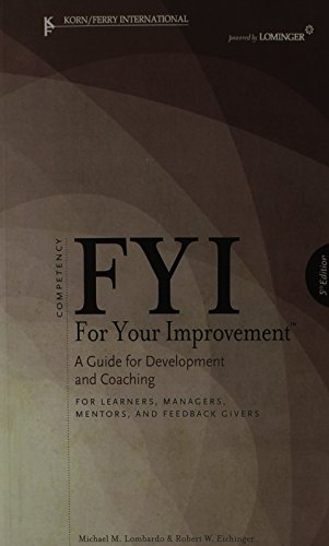 Beispielbild fr FYI: For Your Improvement - For Learners, Managers, Mentors, and Feedback Givers zum Verkauf von HPB-Red