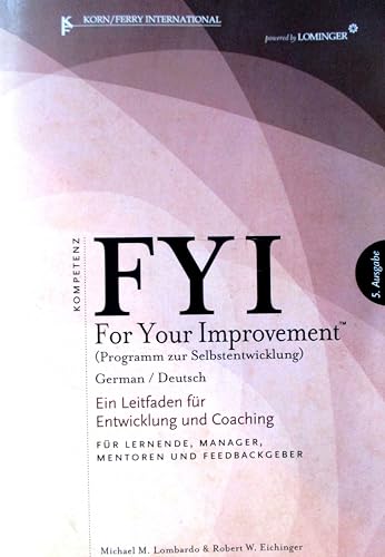 9781933578231: FYI: For Your Improvement (GERMAN Deutsch Language - 5th Edition) Programm zur Selbstentwicklung. Ein Leitfaden fur Entwicklung und Coaching, Fur Lernende, Manager, Mentoren und Feedbackgeber