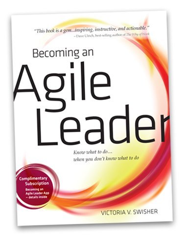 Beispielbild fr Becoming an Agile Leader : Know What to Do . When You Don't Know What to Do zum Verkauf von Better World Books