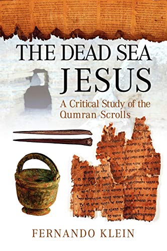 Stock image for The Dead Sea Jesus A Critical Study of the Qumran Scrolls for sale by PBShop.store US