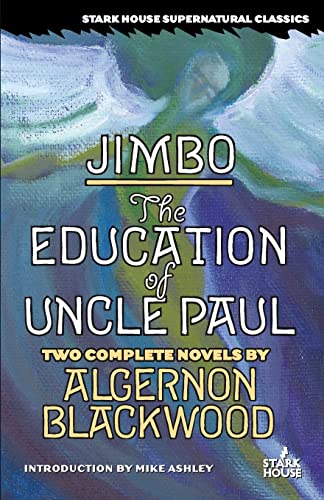THE EDUCATION OF UNCLE PAUL. by BLACKWOOD, Algernon.: Very Good Hardcover  (1909) First Edition (& 1st printing)., Signed by Author(s)