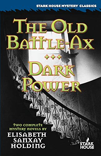 Beispielbild fr The Old Battle-Ax / Dark Power (Stark House Mystery Classics) zum Verkauf von Lakeside Books