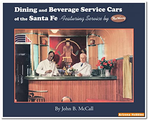 9781933587080: Dining and Beverage Service Cars of the Santa Fe - Featuring Service by Fred Harvey