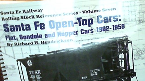 9781933587134: Santa Fe Open Top Cars: Flat, Gondola and Hopper Cars 1902 1959 (Rolling Stock Reference Series Volume Seven)