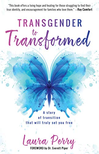 

Transgender to Transformed: A Story of Transition That Will Truly Set You Free