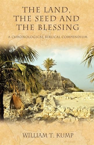Imagen de archivo de The Land, the Seed and the Blessing: A Chronological Biblical Compendium a la venta por ThriftBooks-Dallas