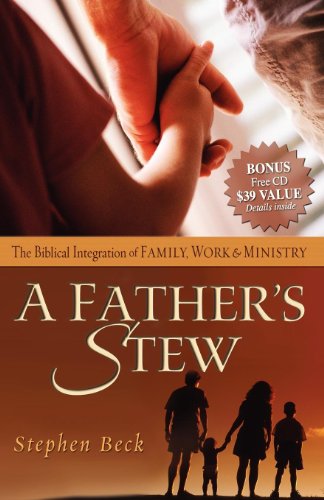 Stock image for A Father's Stew: The Biblical Integration of Family, Work & Ministry (Morgan James Faith) for sale by tttkelly1