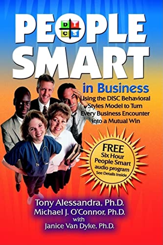 Imagen de archivo de People Smart in Business: Using the Disc Behavioral Styles Model to Turn Every Business Encounter Into a Mutual Win a la venta por ThriftBooks-Atlanta
