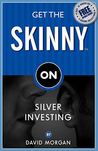 Beispielbild fr Get the Skinny on Silver Investing von David Morgan zum Verkauf von BUCHSERVICE / ANTIQUARIAT Lars Lutzer