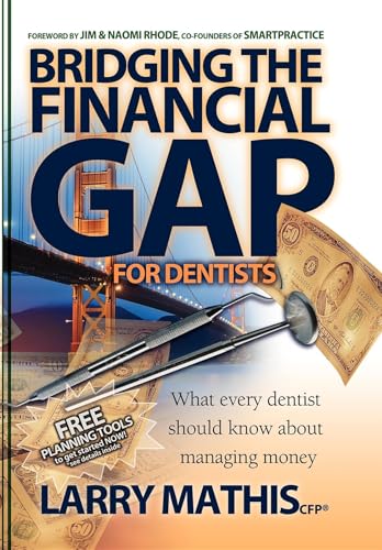 Imagen de archivo de Bridging the Financial Gap for Dentists a la venta por ThriftBooks-Atlanta