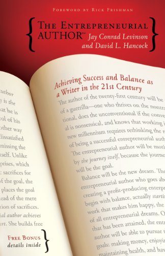 Stock image for The Entrepreneurial Author: Achieving Success and Balance as a Writer in the 21st Century for sale by Wonder Book