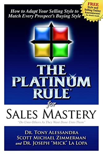 Imagen de archivo de The Platinum Rule for Sales Mastery: How to Adapt Your Selling Style to Match Every Prospect's Buying Style a la venta por ThriftBooks-Dallas