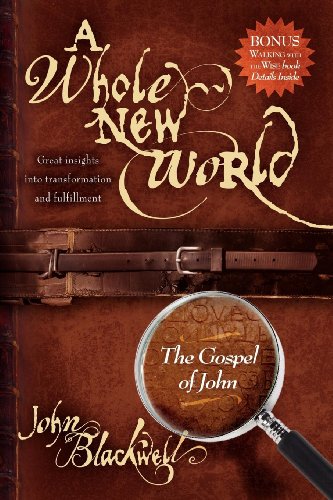A Whole New World: The Gospel of John (9781933596952) by Blackwell, John
