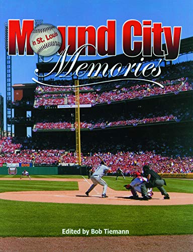 Beispielbild fr Mound City Memories: Baseball in St. Louis zum Verkauf von More Than Words