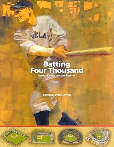 Beispielbild fr Batting Four Thousand: Baseball in the Western Reserve zum Verkauf von Wonder Book