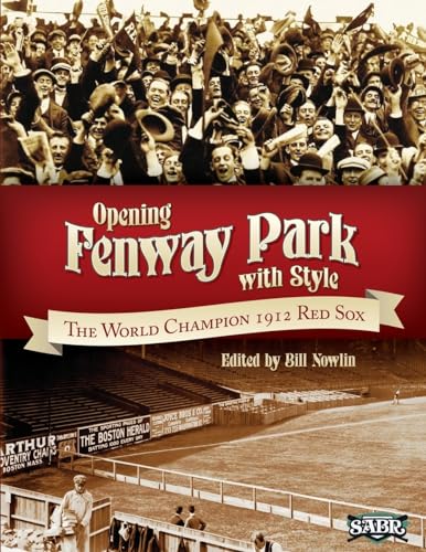 Beispielbild fr Opening Fenway Park in Style: The 1912 Boston Red Sox zum Verkauf von Ergodebooks