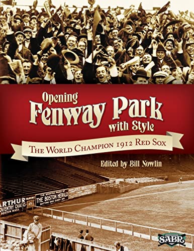 Imagen de archivo de Opening Fenway Park in Style: The 1912 Boston Red Sox a la venta por Ergodebooks