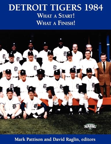 Beispielbild fr Detroit Tigers 1984: What a Start! What a Finish! (The SABR BioProject) (Volume 4) zum Verkauf von Ergodebooks