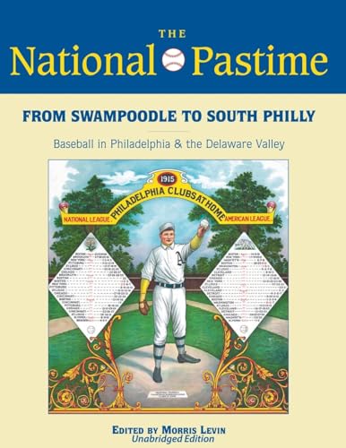 9781933599540: From Swampoodle to South Philly: Baseball in Philadelphia & the Delaware Valley: Volume 43 (The National Pastime)
