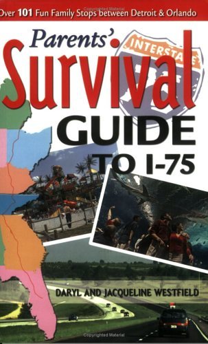 Beispielbild fr Parents' Survival Guide to I-75: Over 101 Fun Family Stops Between Detroit & Orlando zum Verkauf von ThriftBooks-Atlanta