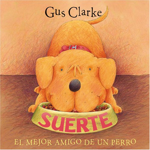 Stock image for Suerte / Lucky: El Mejor Amigo de un Perro / A Dog's Best Friend (Libros del Mundo) (Spanish Edition) for sale by SecondSale