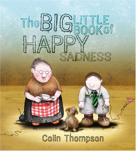 Beispielbild fr The Big Little Book of Happy Sadness zum Verkauf von Better World Books