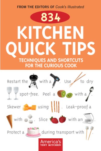Stock image for 834 Kitchen Quick Tips: Techniques And Shortcuts for the Curious Cook for sale by boyerbooks