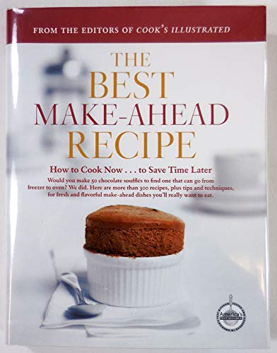 Beispielbild fr The Best Make-Ahead Recipe : How to Cook Now. To Save Time Later zum Verkauf von Better World Books