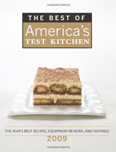 Imagen de archivo de The Best of America's Test Kitchen 2009: The Year's Best Recipes, Equipment Reviews, and Tastings a la venta por Front Cover Books