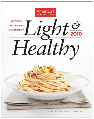 Stock image for Light Healthy 2010: The Year's Best Recipes Lightened Up for sale by Front Cover Books