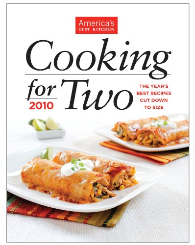 Beispielbild fr Cooking for Two 2010 : The Year's Best Recipes Cut down to Size zum Verkauf von Better World Books