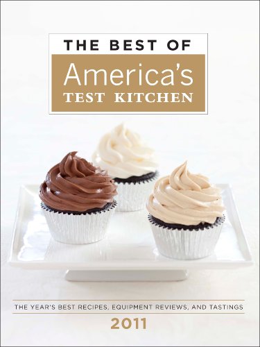 Imagen de archivo de The Best of America's Test Kitchen 2011: The Year's Best Recipes, Equipment Reviews, and Tastings (Best of America's Test Kitchen Cookbook: The Year's Best Recipes) a la venta por Once Upon A Time Books