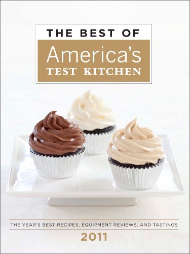 Stock image for The Best of America's Test Kitchen 2011: The Year's Best Recipes, Equipment Reviews, and Tastings (Best of America's Test Kitchen Cookbook: The Year's Best Recipes) for sale by Your Online Bookstore