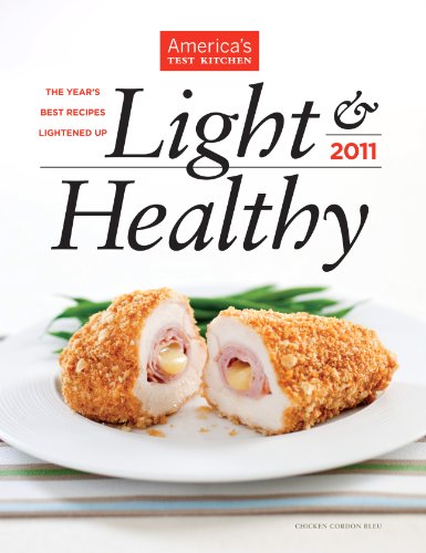 Stock image for America's Test Kitchen Light & Healthy 2011: The Year's Best Recipes Lightened Up for sale by SecondSale