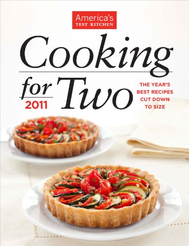 Beispielbild fr Cooking for Two 2011 : The Year's Best Recipes Cut down to Size zum Verkauf von Better World Books