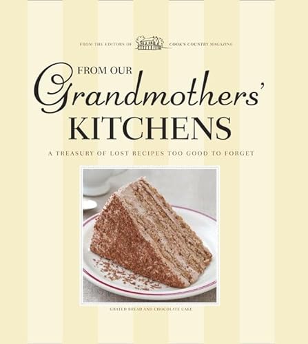 9781933615806: From Our Grandmothers' Kitchens: A Treasury of Lost Recipes Too Good to Forget