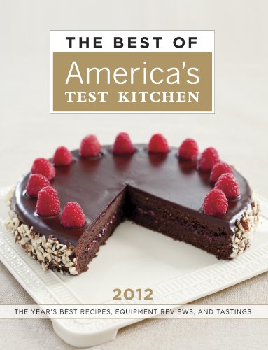 Imagen de archivo de The Best of America's Test Kitchen 2012: The Year's Best Recipes, Equipment Reviews, and Tastings a la venta por Gulf Coast Books