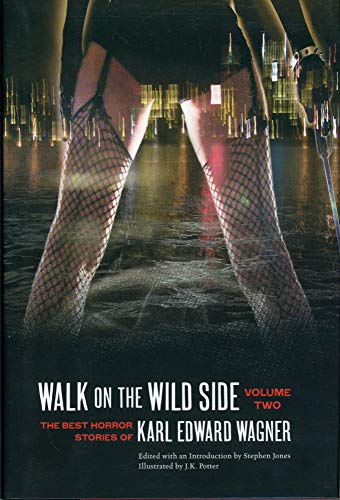 Stock image for Walk on the Wild Side: The Best Horror Stories of Karl Edward Wagner, Volume 2 for sale by knew_4_you