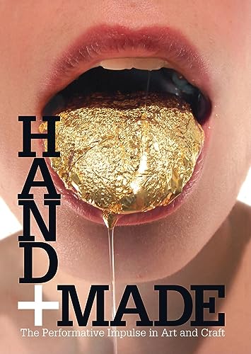Imagen de archivo de Hand + Made: The Performative Impulse in Art and Craft a la venta por Antiquariat UEBUE