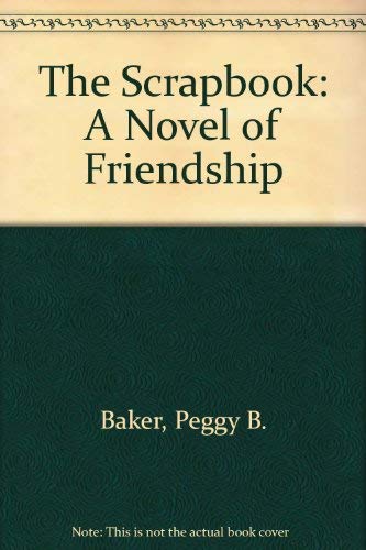 9781933626154: The Scrapbook: A Novel of Friendship