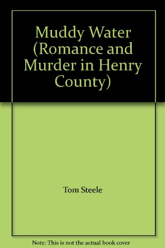 Imagen de archivo de Muddy Water (Romance and Murder in Henry County) a la venta por Wonder Book