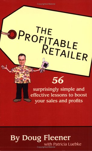 Imagen de archivo de The Profitable Retailer: 56 surprisingly simple and effective lessons to boost your sales and profits a la venta por HPB-Ruby