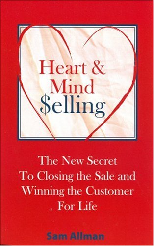 Stock image for Heart & Mind Selling: The New Secret to Closing the Sale and Winning the Customer for Life for sale by ThriftBooks-Dallas